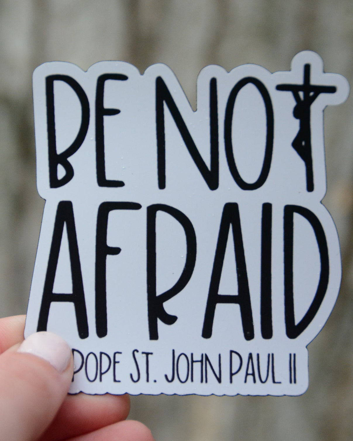 Be Not Afraid - St. John Paul II Magnet