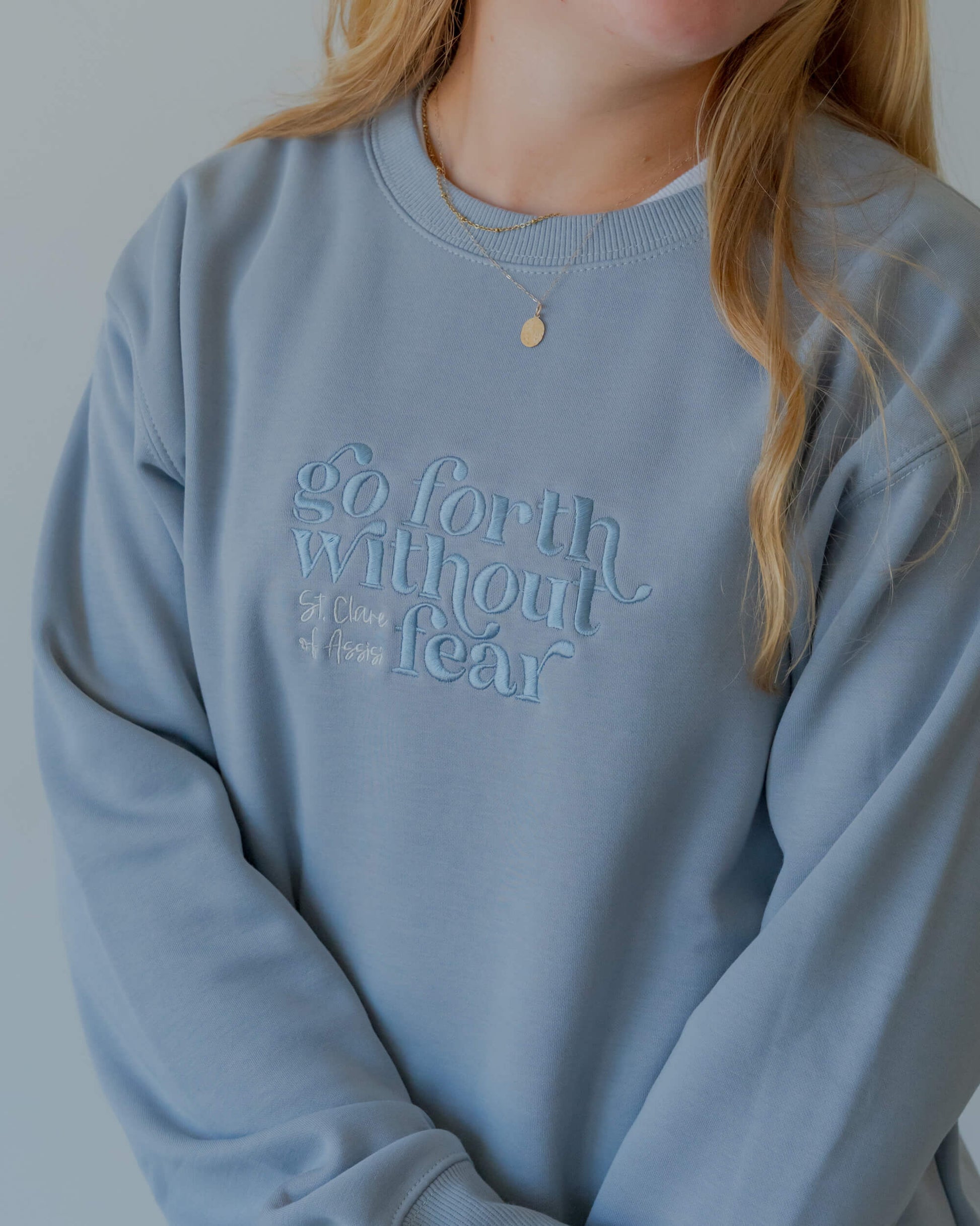Go Forth Without Fear Catholic crewneck