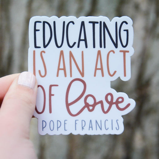 Educating act of love- Teacher Sticker