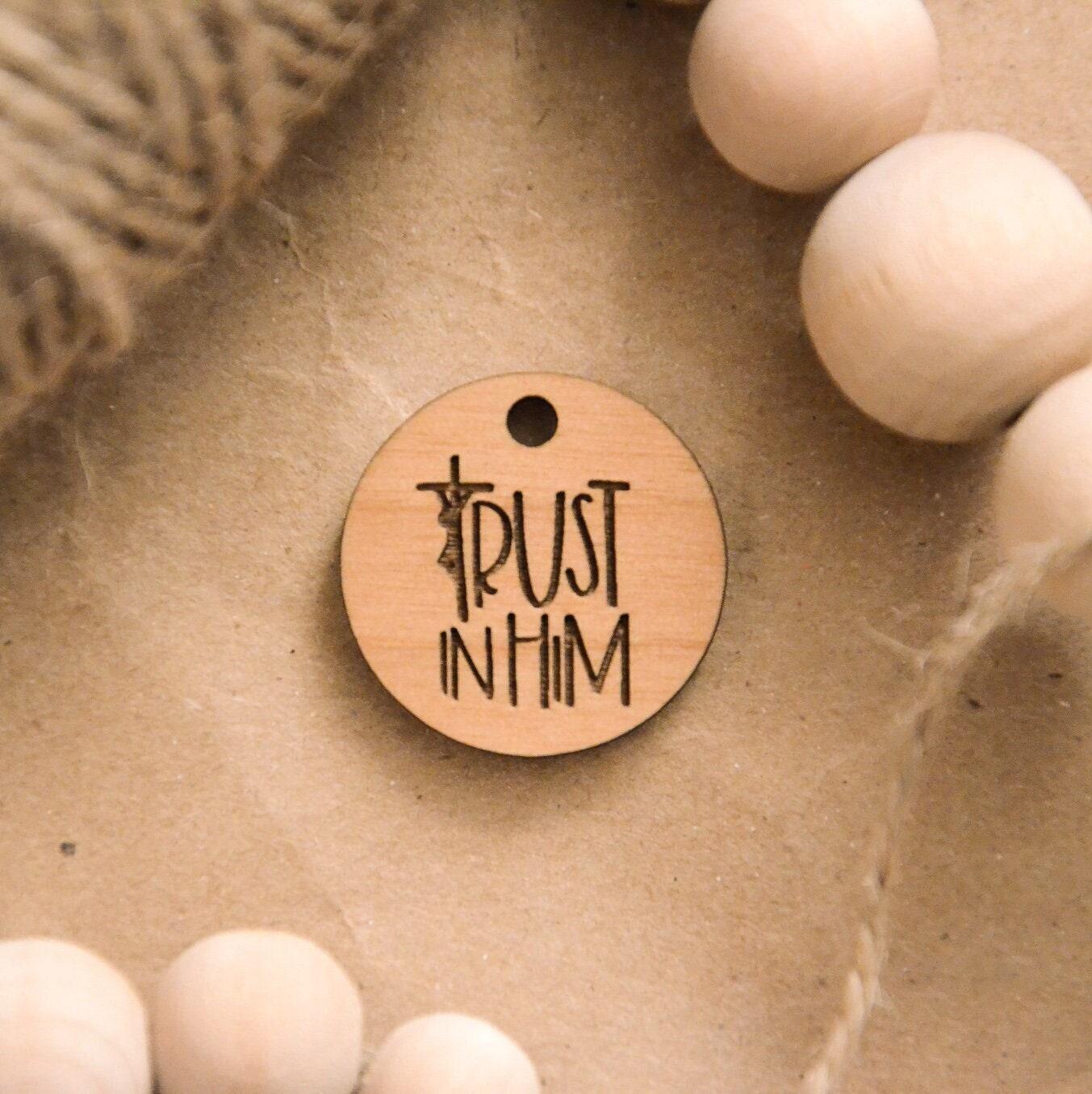 Trust in Him - Catholic Wood Charm