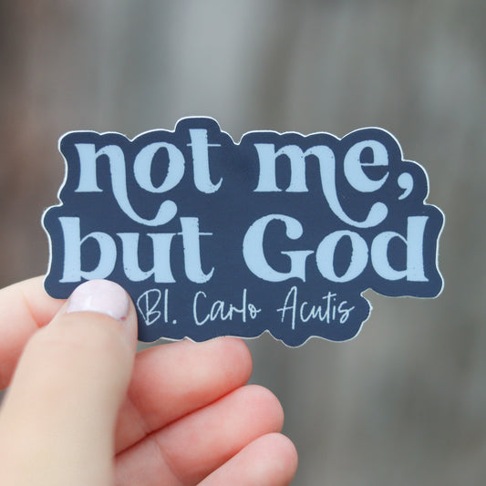 Not Me, But God - Catholic Sticker