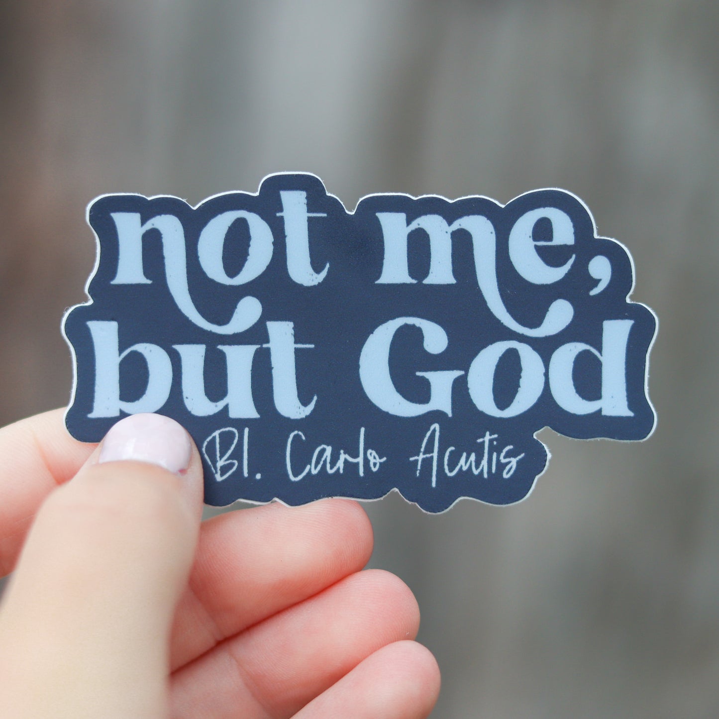 Not Me, But God - Catholic Sticker