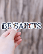 Be Saints - Catholic Vinyl Sticker