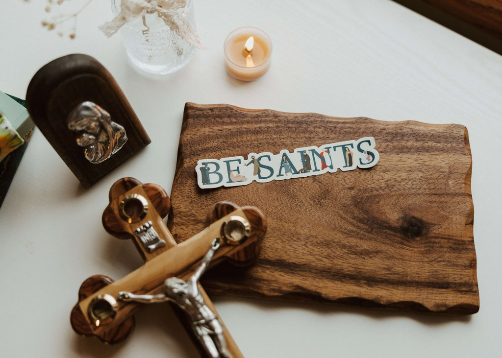 Be Saints - Catholic Vinyl Sticker