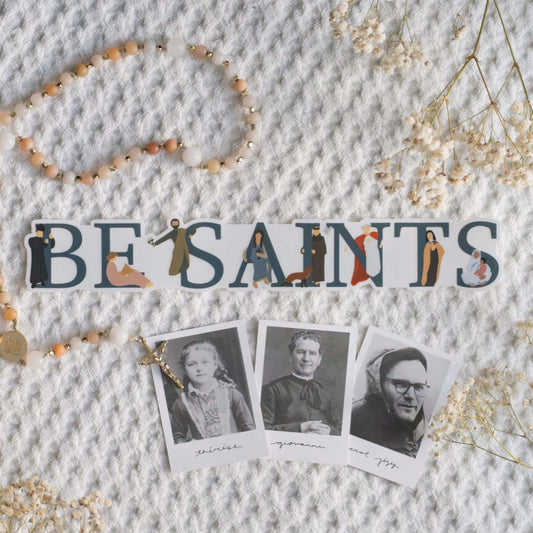 LARGE Be Saints - Catholic Vinyl Sticker