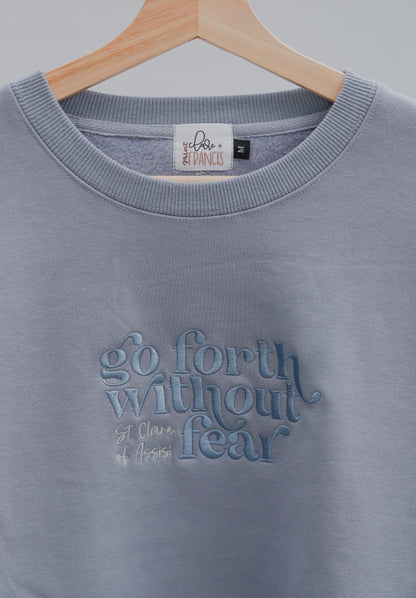 Go Forth Without Fear Catholic crewneck