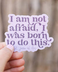 I am not afraid St. Joan of Arc Sticker