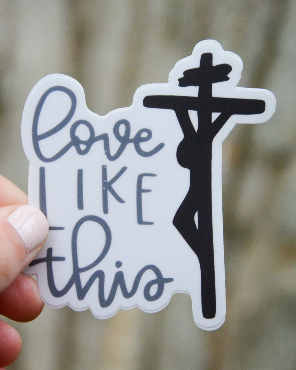 Love Like This- Catholic Vinyl Sticker