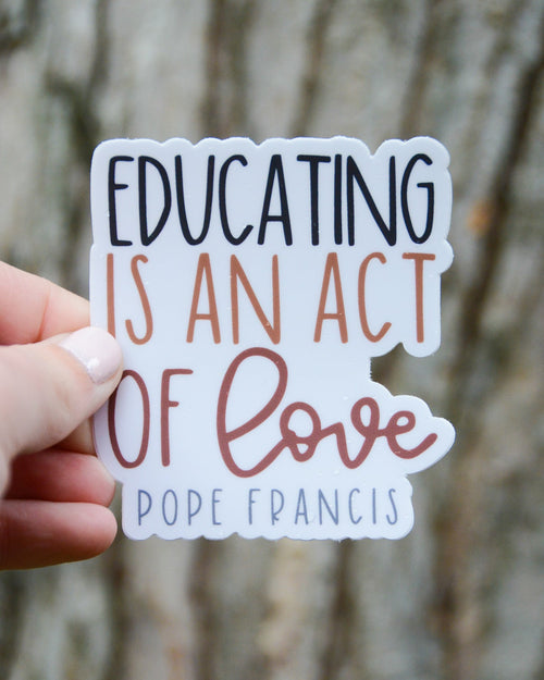 Educating act of love- Teacher Sticker