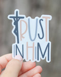 Trust in Him- Catholic Sticker- THERESE