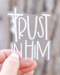 CLEAR Trust in Him - Catholic Sticker