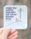 While the World Changes - Catholic Sticker