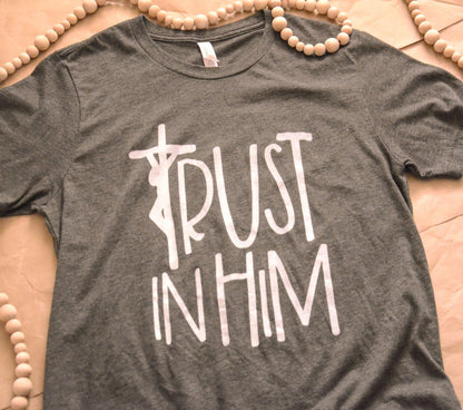 Trust in Him - Catholic Shirt - Gray