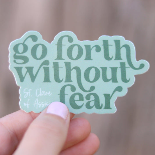 Go Forth Without Fear St. Clare Sticker