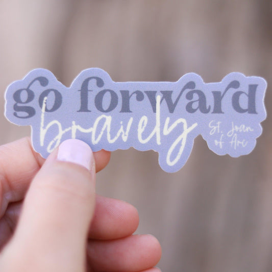 Go Forward Bravely - St. Joan Sticker
