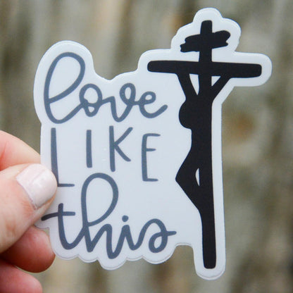 SECONDS Love Like This- Catholic Vinyl Sticker