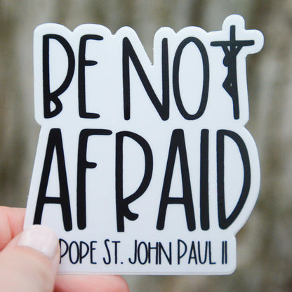 SECONDS Be Not Afraid - John Paul II Sticker