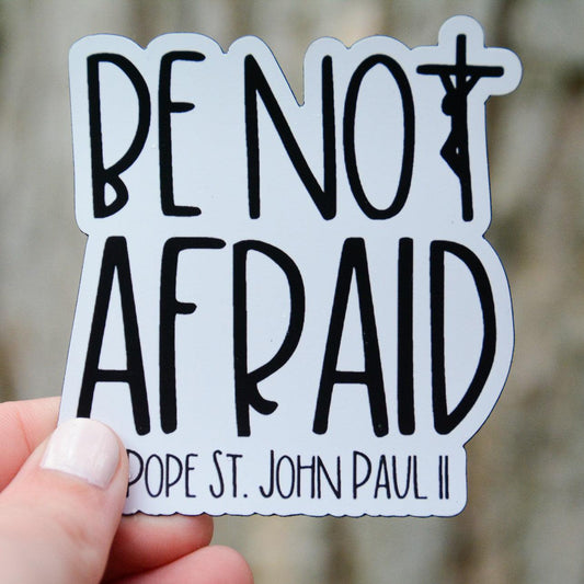 Be Not Afraid - St. John Paul II Magnet