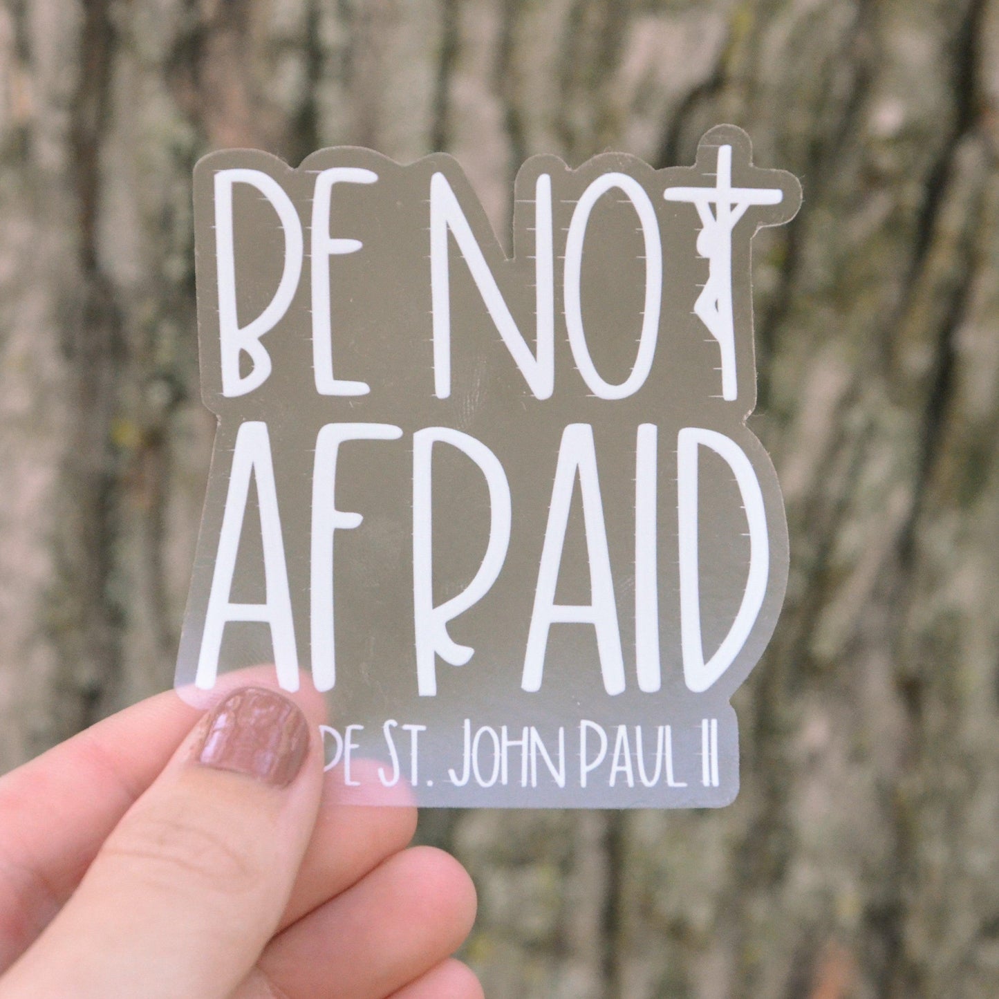 SECONDS (ONLY ONE) CLEAR Be Not Afraid - JPII Sticker