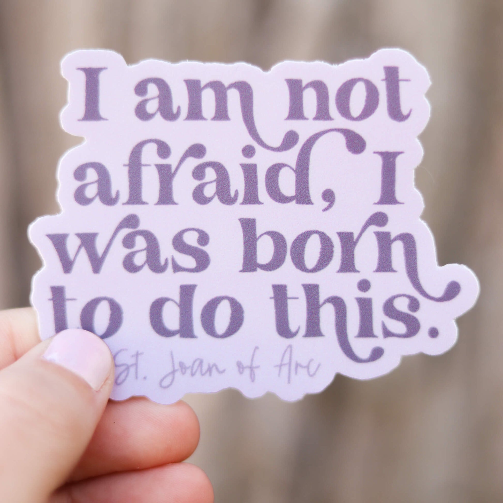 I am not afraid- St. Joan of Arc sticker