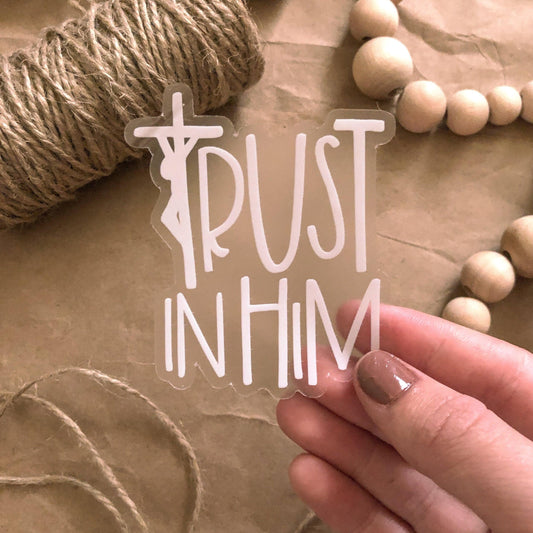 CLEAR Trust in Him - Catholic Sticker
